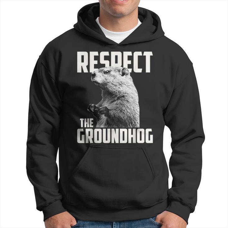 Respect The Groundhog Ground Hog Day Hoodie