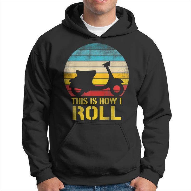 Retro Moped Scooter Lovers This Is How I Roll Hoodie