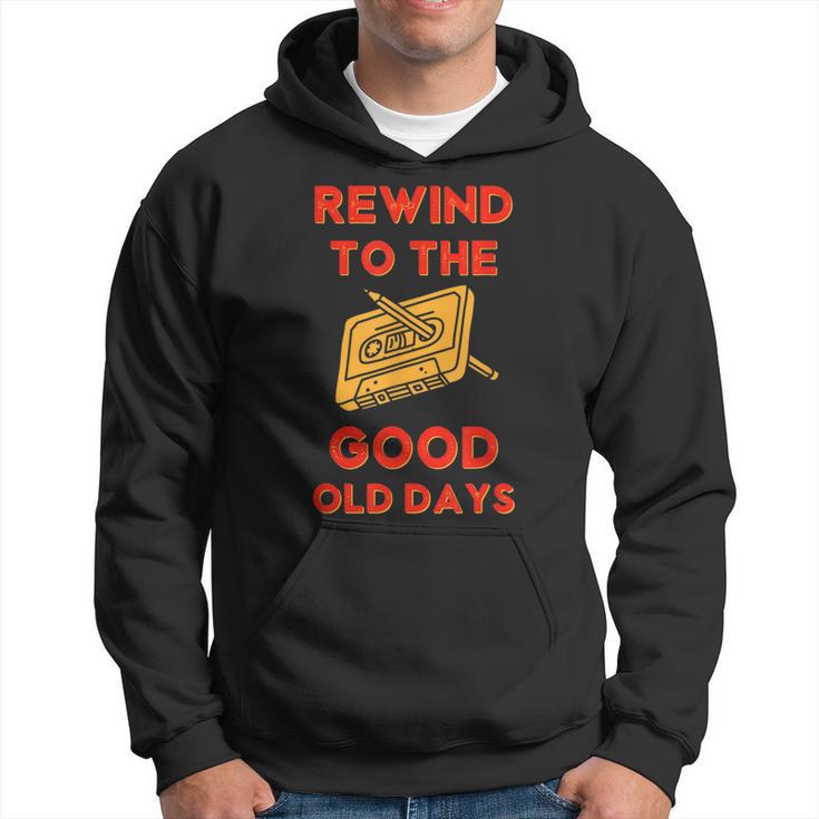 Retro Rewind To The Good Old Days Cassette Tape 70S 80S 90S Hoodie