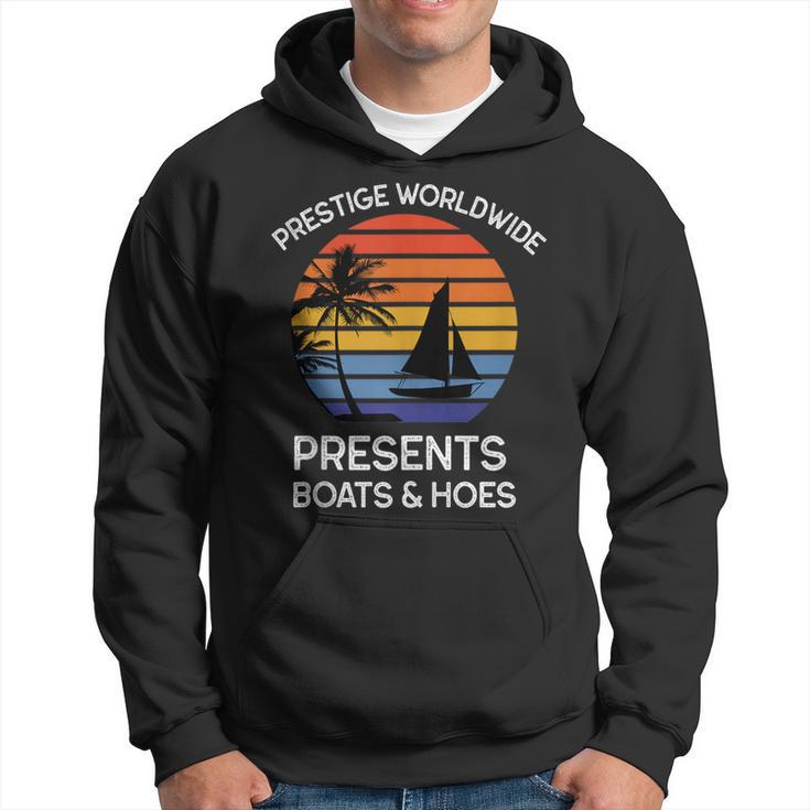 Retro Style Lover Prestige Worldwide Boats And Hoes Hoodie