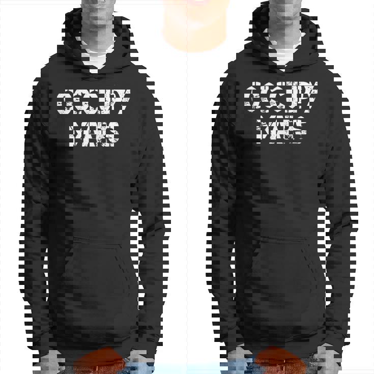 Hooded Sweatshirt Occupy Mars Hoodie Occupy Mars Unisex Hoodie