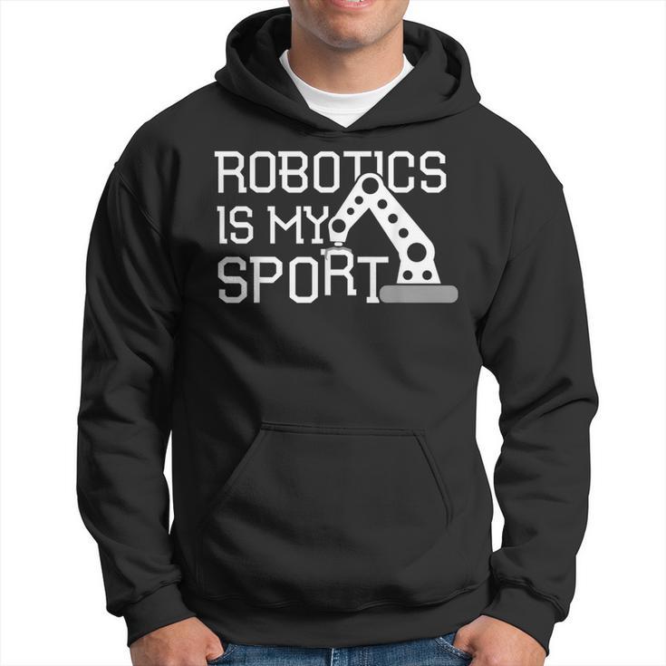 Robotics T For Robotics Is My Sport Coding Hoodie