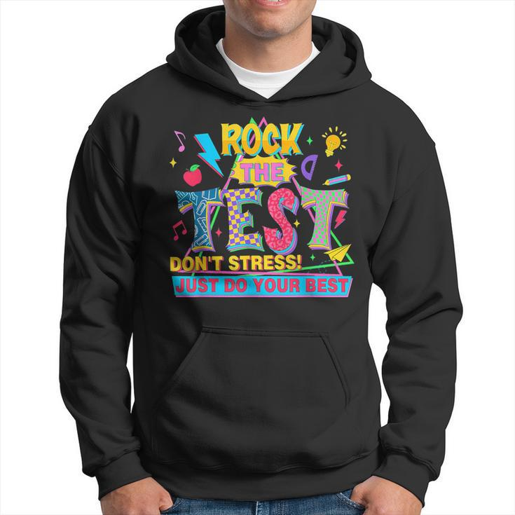 Rock The Test Don't Stress Just Do Your Best Test Day Hoodie