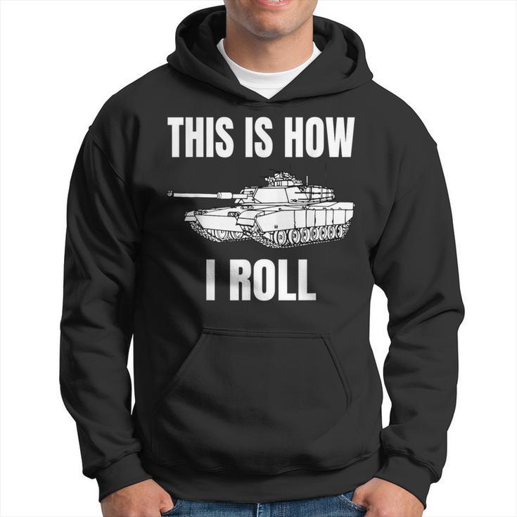 This Is How I Roll Military Army Tank Crewman Tanker Hoodie