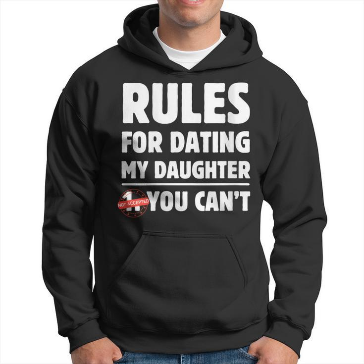 Rules For Dating My Daughter You Can't Father's Day Hoodie