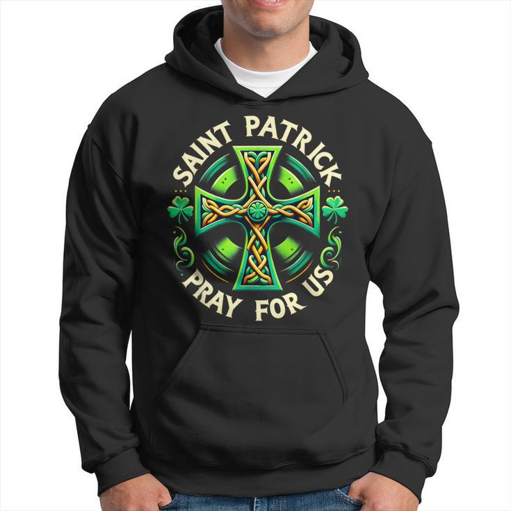 Saint Patrick Pray For Us Green Celtic Cross Patrick Day Hoodie