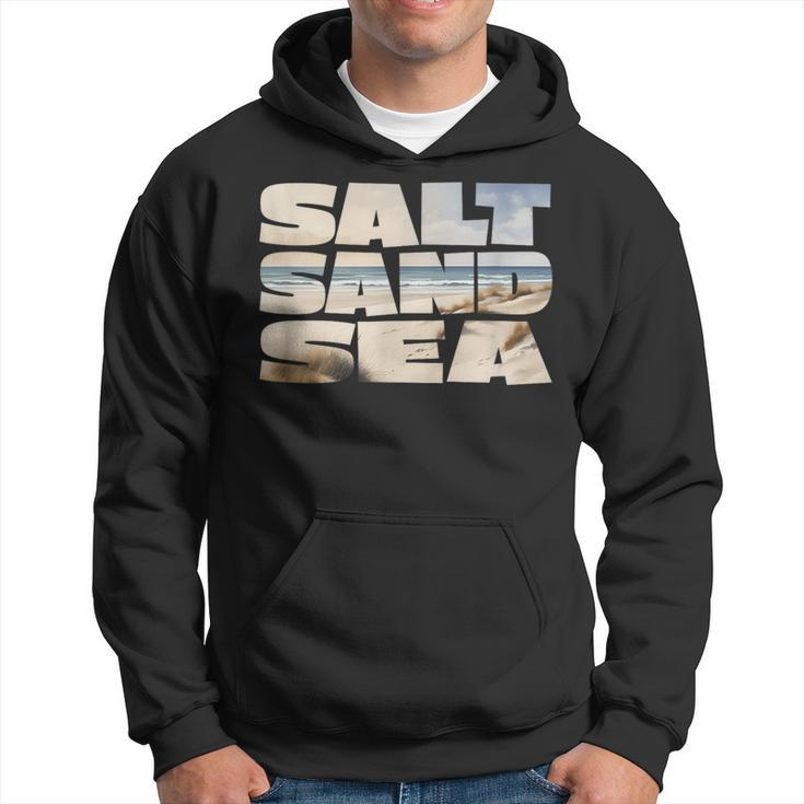 Salt Sand Sea Life Salt Air Sandy Beach And Sea Life Hoodie