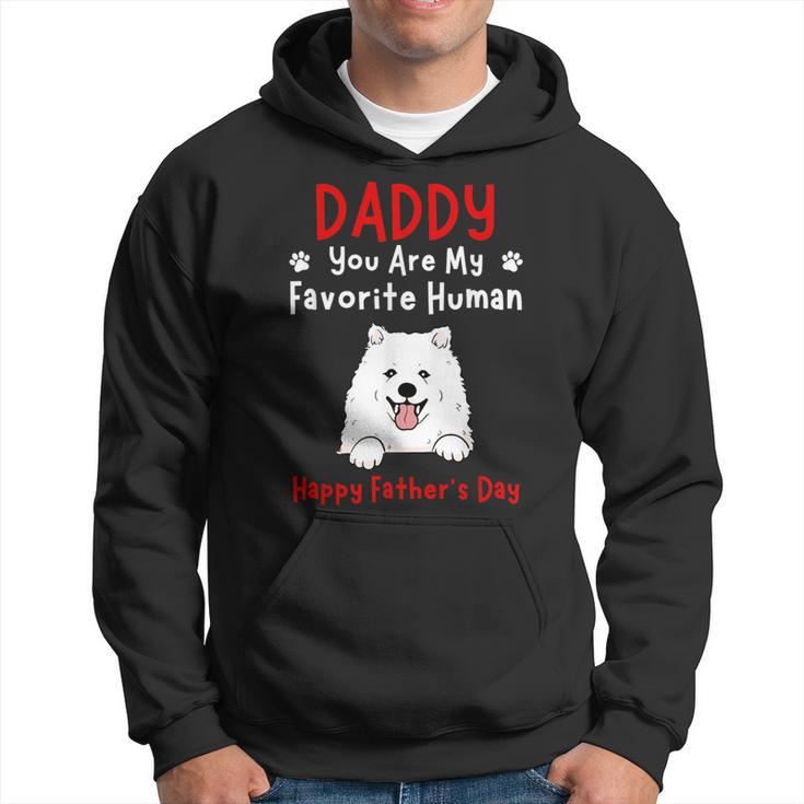 Samoyed Daddy Dad You Are My Favorite Human Father's Day Hoodie
