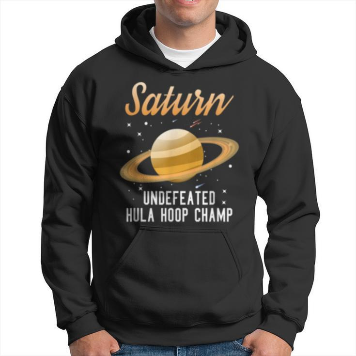 Saturn Undefeated Hula Hoop Champion  Space Science Hoodie