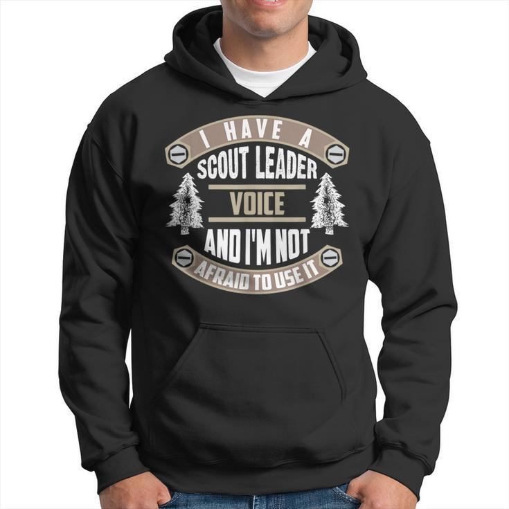 Have A Scout Leader Voice And I'm Not Afraid To Use It Hoodie