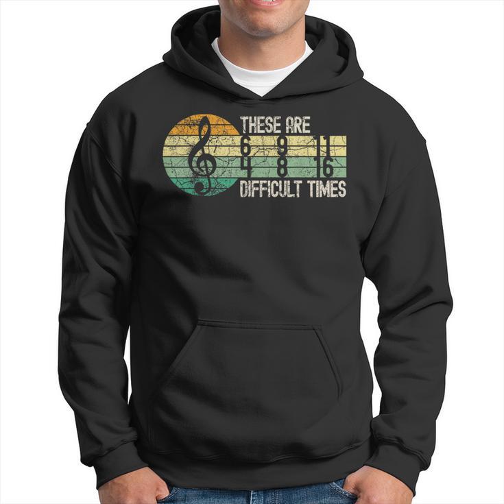 These Are Difficult Times Music Lover Musician Retro Hoodie