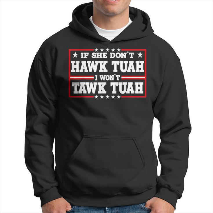 If She Don't Hawk Tush I Won't Tawk Tuah Retro Hawk Tush 24 Hoodie