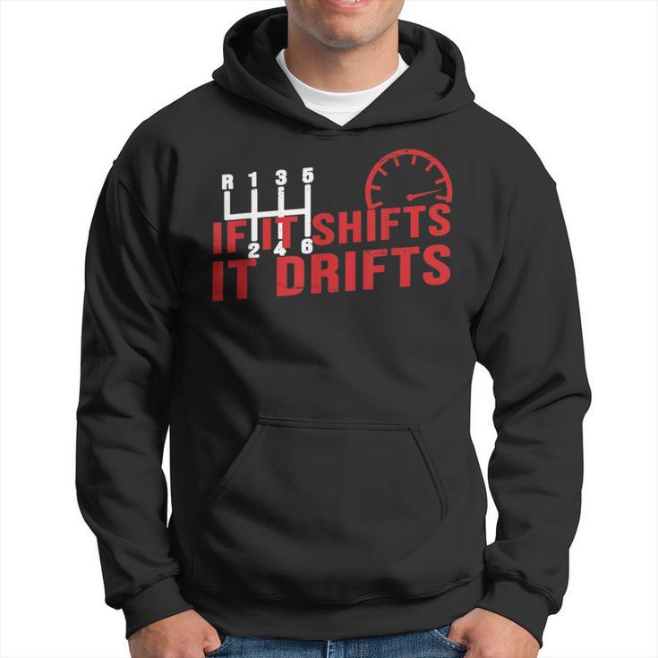 If It Shifts It Drifts Drift Cars Men Hoodie