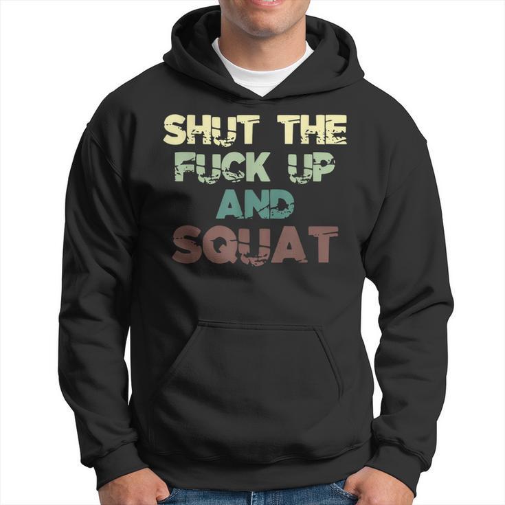 Shut The Fuck Up And Squat Fitness Vintage Profanity Hoodie