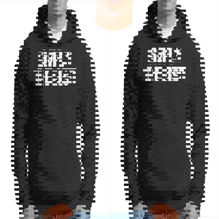 Simply The Best Avec Inscription Humoristique Sarcastique Sweat à capuche