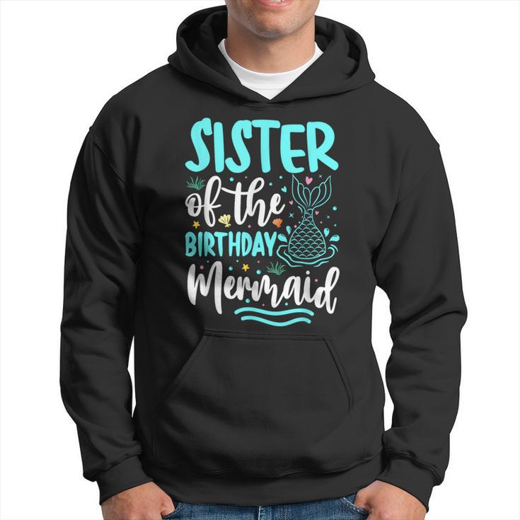 Sister Of The Birthday Mermaid Family Matching Party Squad Hoodie