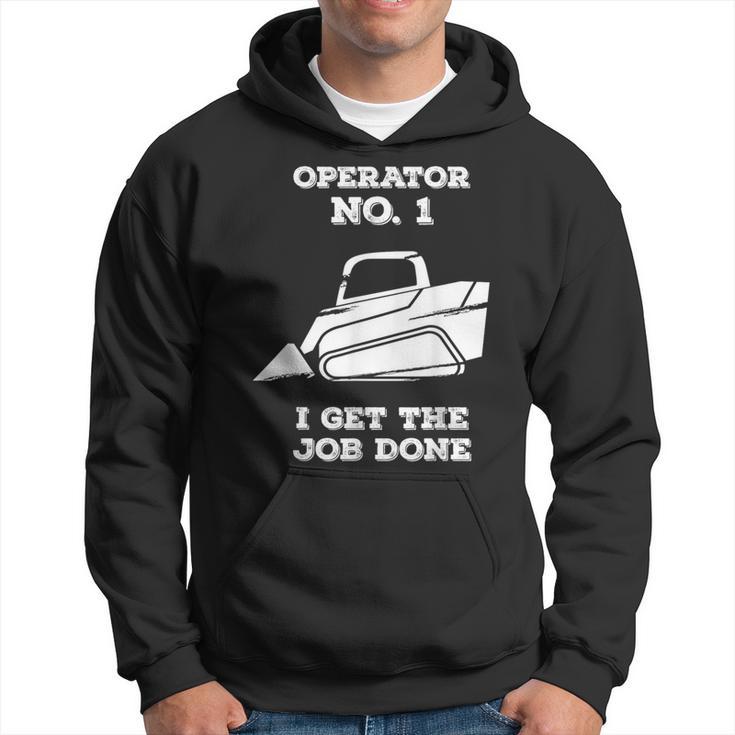 Skid Sr Operator I Get The Job Done Hoodie