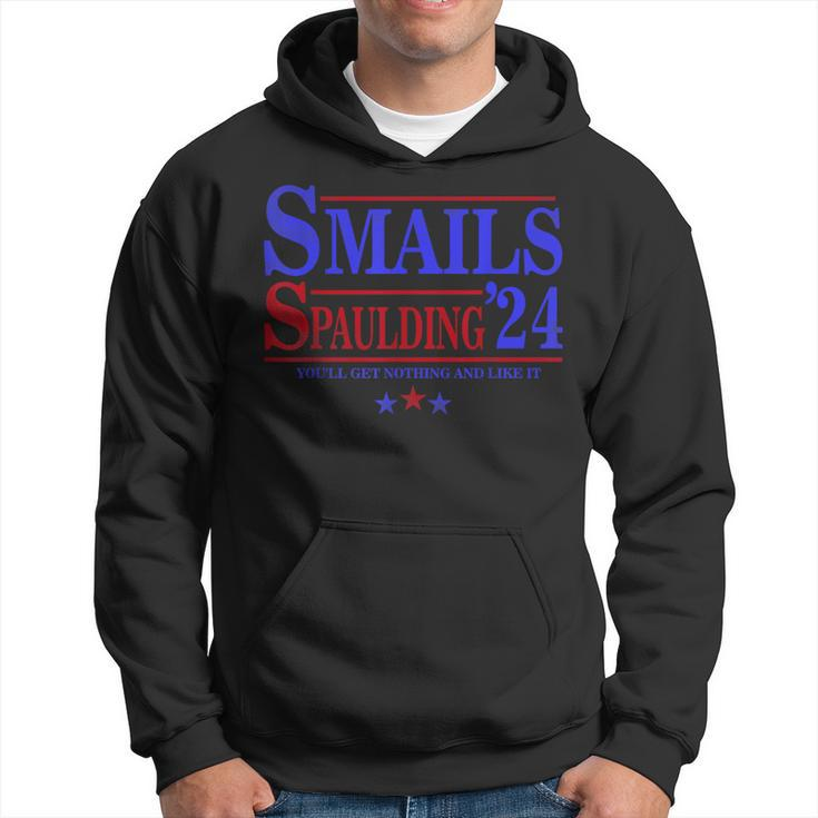 Smails Spaulding'24 You'll Get Nothing And Like It Apparel Hoodie