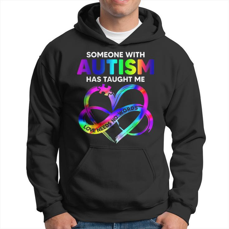 Someone With Autism Taught Me Love Needs No Words Tie Dye Hoodie