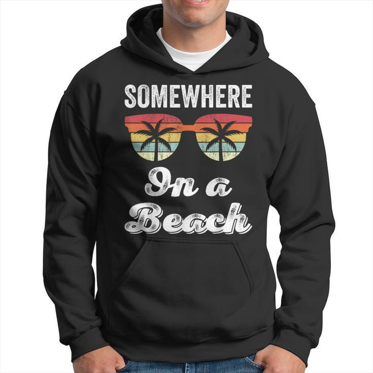 Somewhere On A Beach Tank Beach Vacation Summer Hoodie