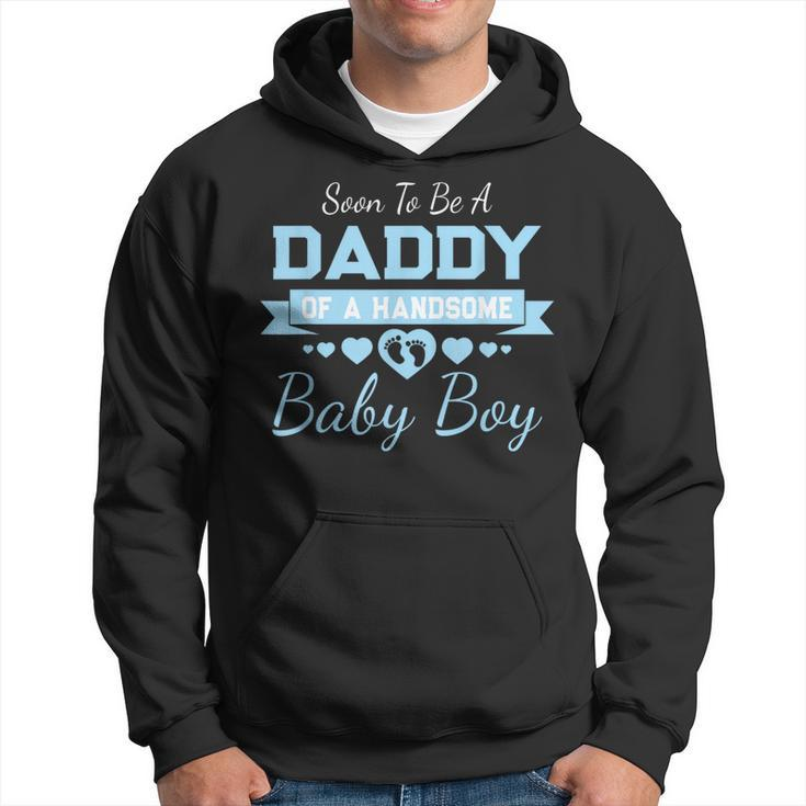 Soon To Be A Daddy Of A Handsome Baby Boy Announcement Hoodie