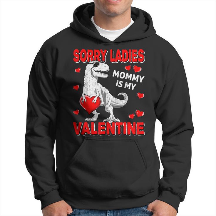 Sorry Ladies Mommy Is My Valentine Day For Boys Hoodie