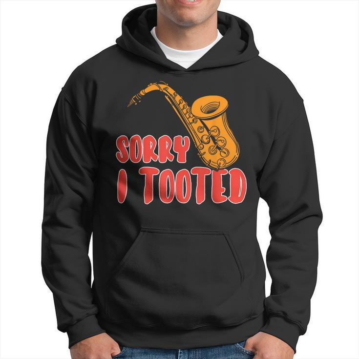 Sorry I Tooted Saxophone Player Hoodie
