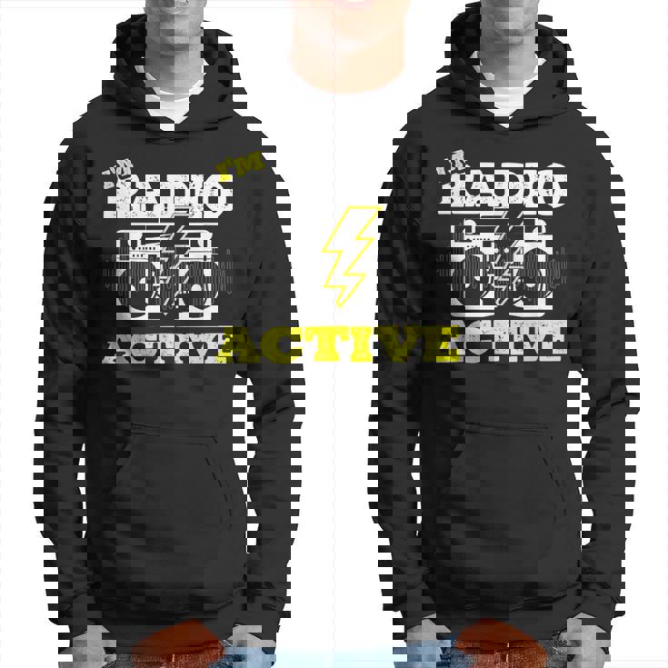 Soy Radio Active Para Un Operador De Radio Radio Divertido Jamón Radio Sudadera