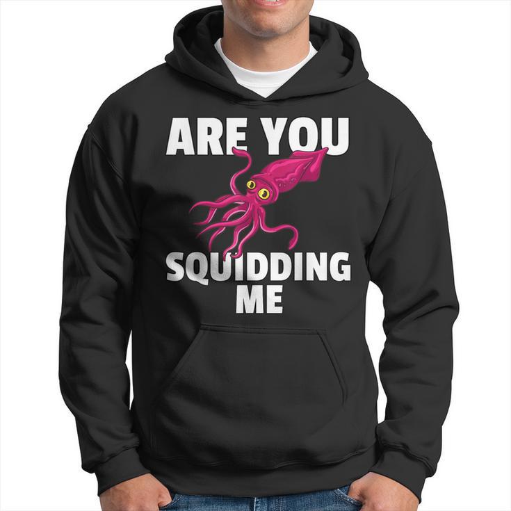 Are You Squidding Me Squid Octopus Marine Biology Hoodie