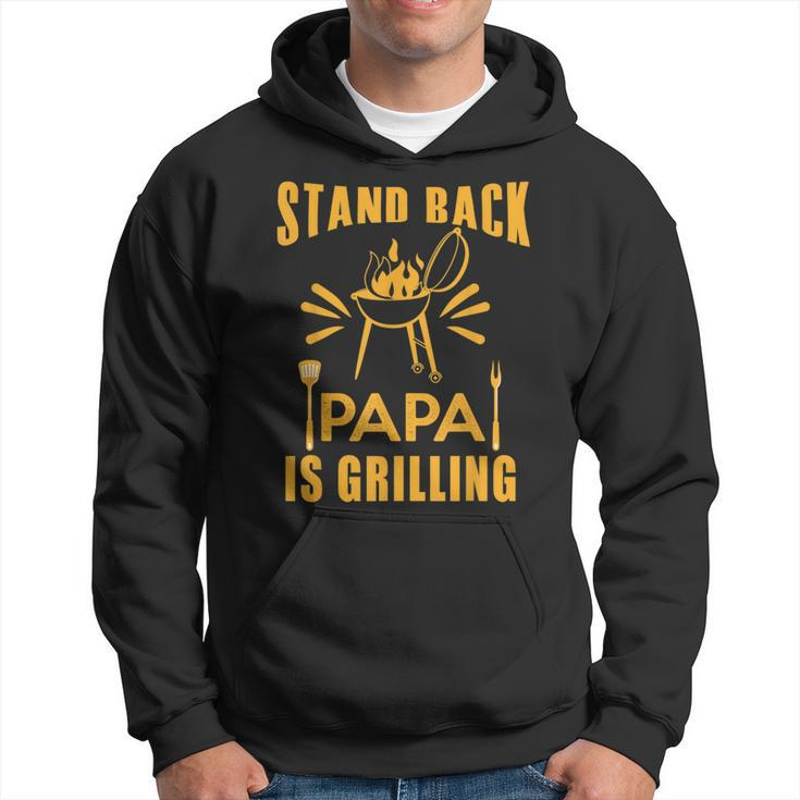 Stand Back Papa Is Grilling Grill Bbq Dad Fathers Day Hoodie
