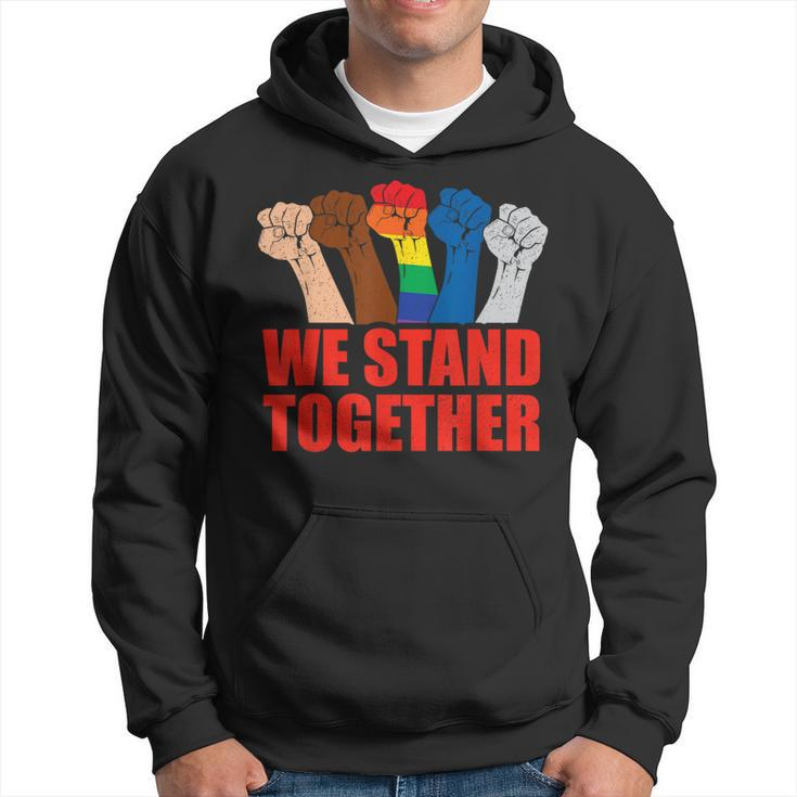We Stand Together United Lgbt Rights Anti Racist Hoodie