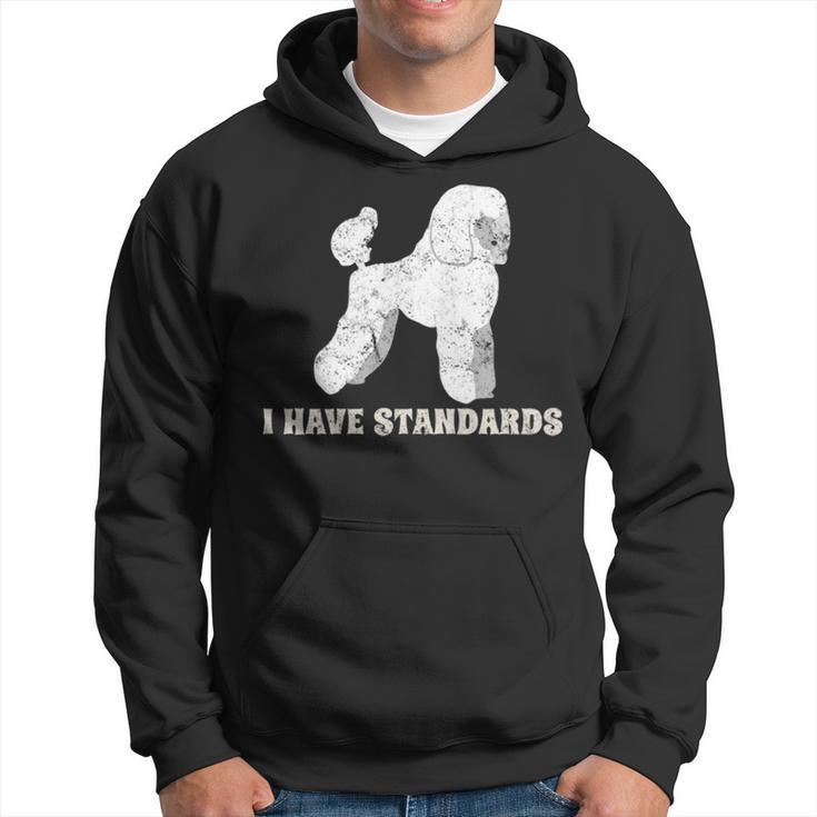 I Have Standards Poodles Dog Puppy Distressed Hoodie