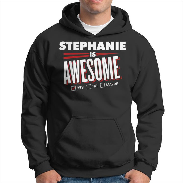 Stephanie Is Awesome Family Friend Name Hoodie