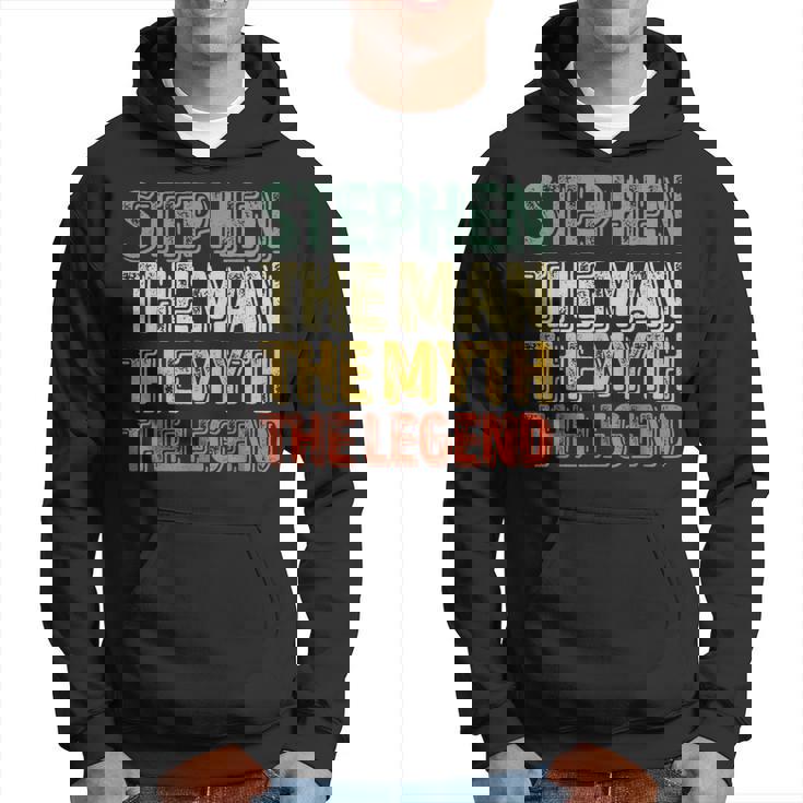 Stephen The Man The Myth The Legend First Name Stephen Hoodie