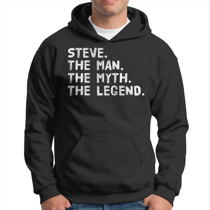 Steve The Man The Myth The Legend Idea Hoodie
