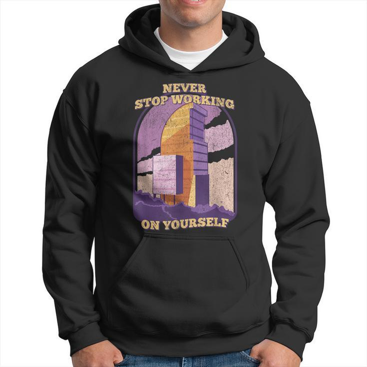 Never Stop Working On Yourself Motivation Positive Cute Hoodie