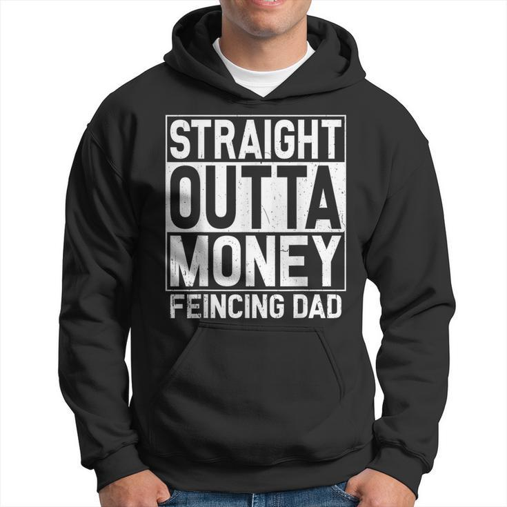 Straight Outta Money Fencing Dad Fencer Daddy Hoodie