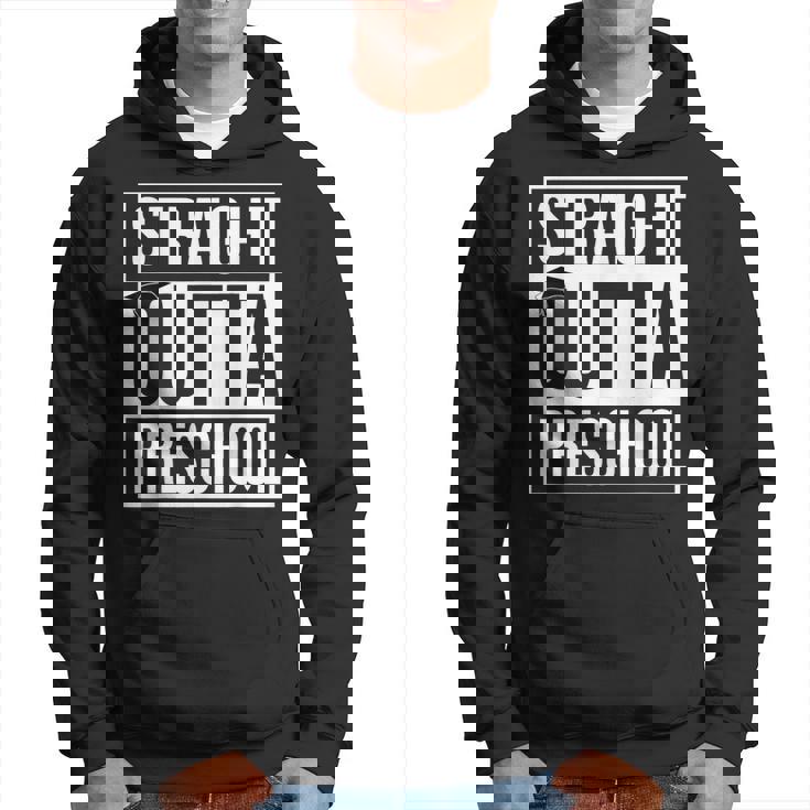 Straight Outta Preschool Graduation Last Day Of School Hoodie