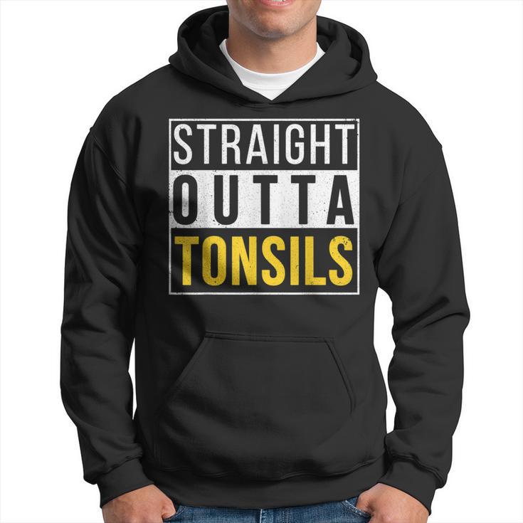 Straight Outta Tonsils Recovery Get Well Joke Hoodie