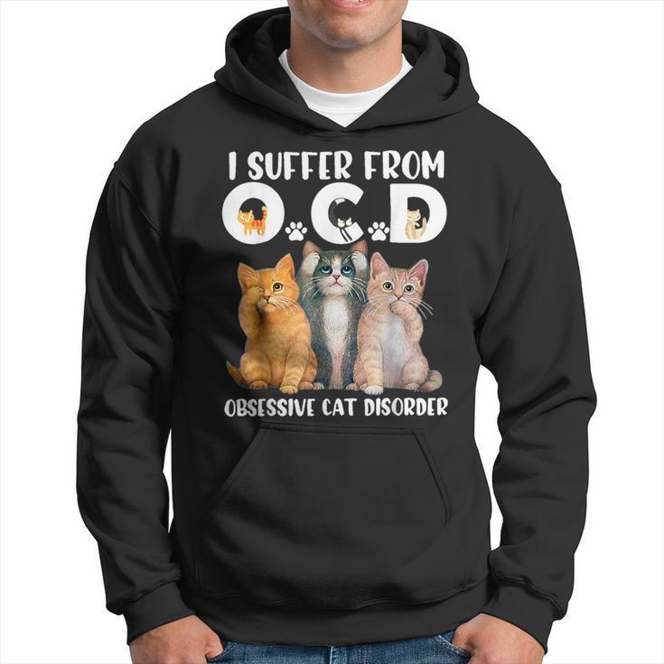 I Suffer From Obsessive Cat Disorder Pet Lovers Hoodie