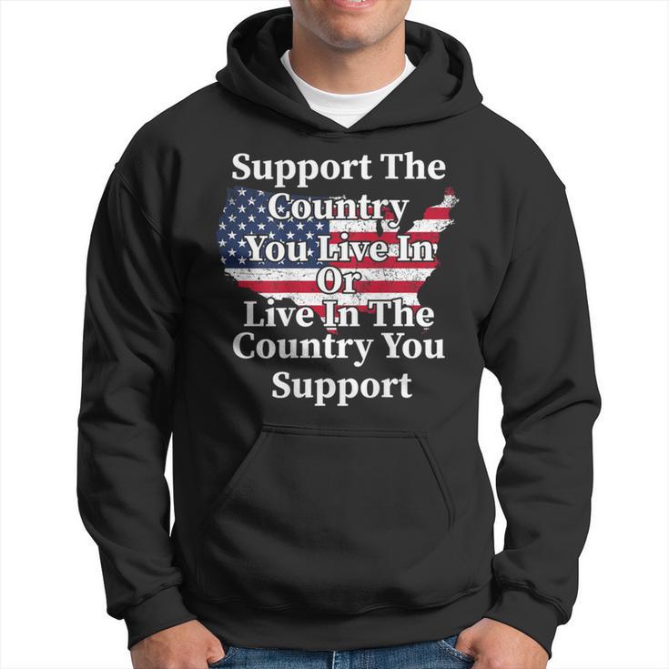 Support The Country You Live In The Country On Back Hoodie