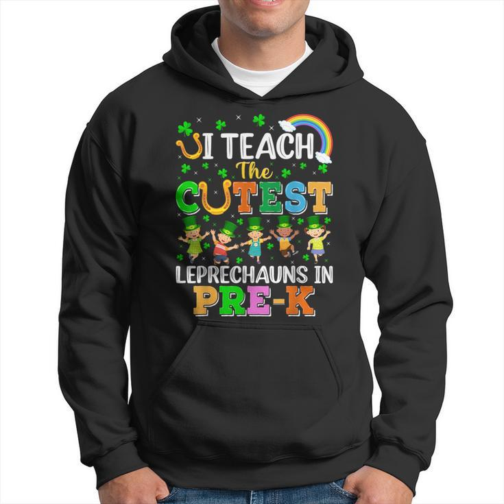 I Teach The Cutest Leprechauns In Pre-K St Patrick's Day Hoodie