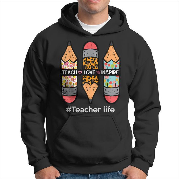 Teacher Life Teach Love Inspire Pencils Inspirational Women Hoodie