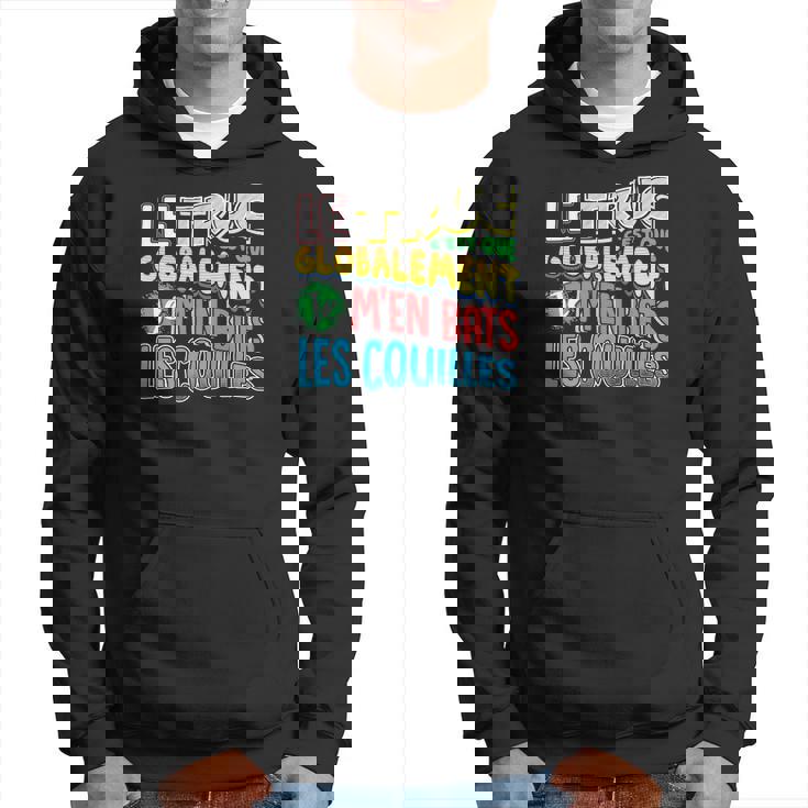 Tee-Shirt Humour Globalement Je M'en Bats Les Couilles, Homme & Femme Sweat à capuche