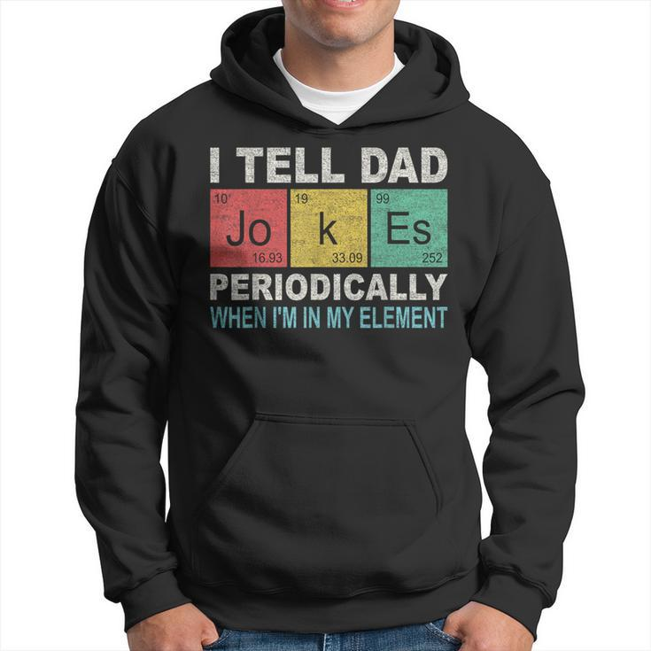 I Tell Dad Jokes Periodically Element Birthday Father's Day Hoodie