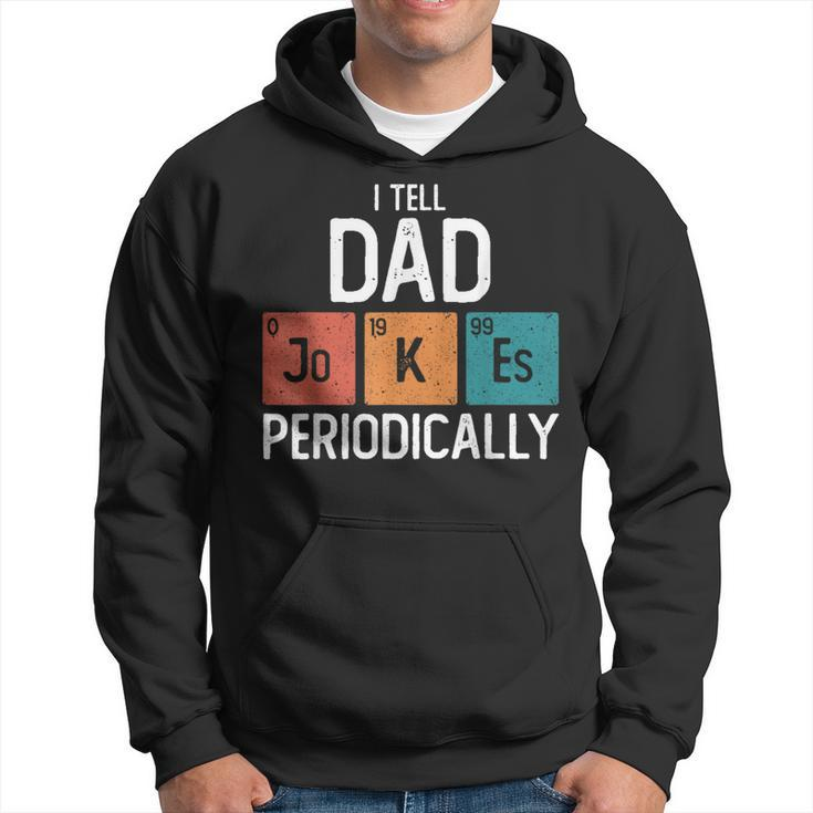 I Tell Dad Jokes Periodically Fathers Day Chemical Pun Hoodie