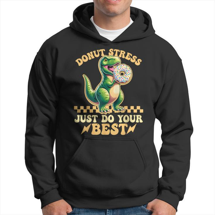 Testing Day Donut Stress Do Just Your Best T-Rex Dinosaur Hoodie