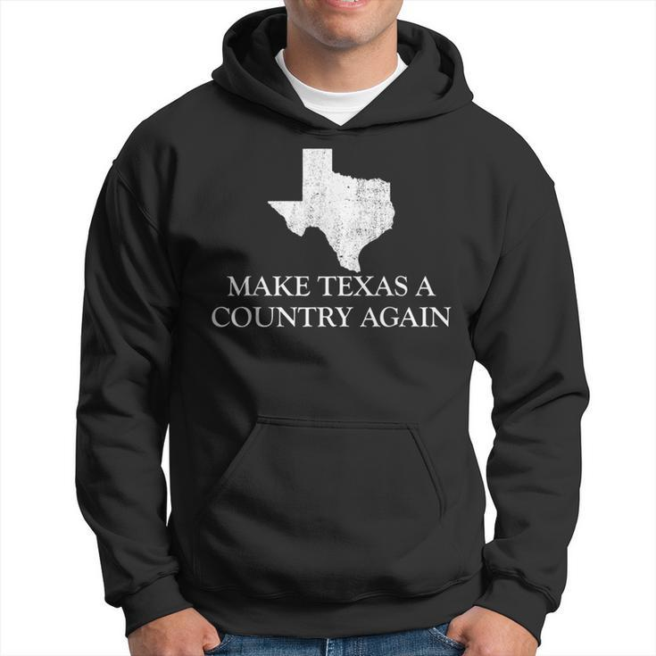 Make Texas A Country Again Texas Secede Texas Exit Texit Hoodie