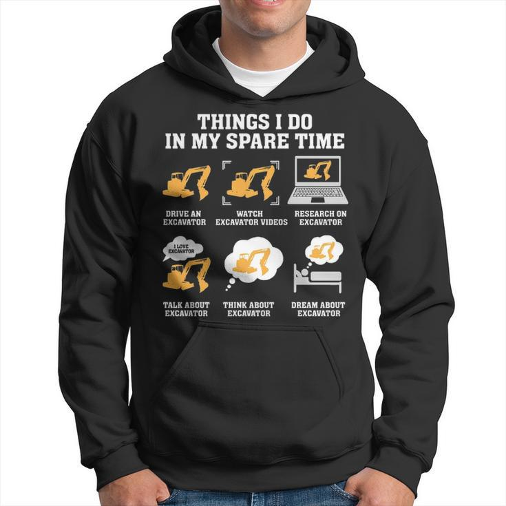 Things I Do In My Spare Time Dream Heavy Equipment Operators Hoodie