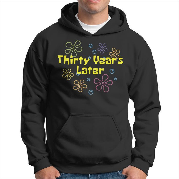 Thirty Years Later 30 Year Old Birthday Party Hoodie